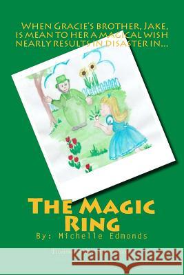 The Magic Ring Michelle Edmonds Alice Beatty 9781511948203 Createspace
