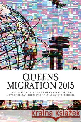 Queens Migration 2015 Students of Metropolita 9781511949149 Createspace Independent Publishing Platform
