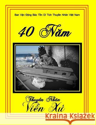 Vietnamese Exodus 40th Anniversary The Archive of Vietnamese Boa 9781511950954 Createspace