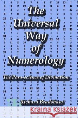 The Universal Way of Numerology: The Para-Science of Numerology Rev Richard Bradshaw 9781511951753 Createspace