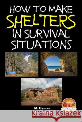 How to Make Shelters In Survival Situations Davidson, John 9781511952675