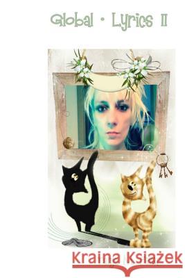 Global - Lyrics II: German Edition T. Tanja M. Feile 9781511952729 Createspace