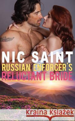 Russian Enforcer's Reluctant Bride Nic Saint 9781511957151 Createspace