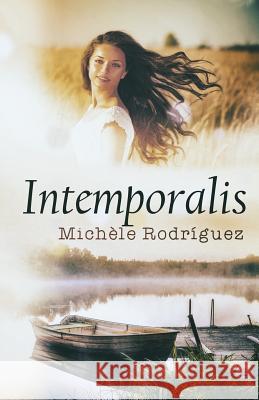 Intemporalis Michele Rodriguez 9781511959759 Createspace
