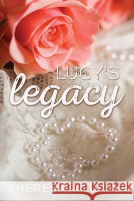 lucy's legacy Aguilar, Theresa 9781511959919