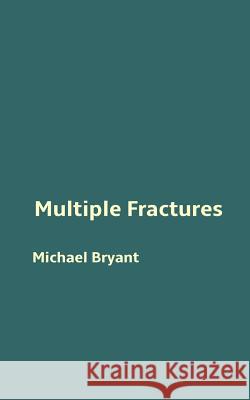 Multiple Fractures Michael Bryant 9781511961936