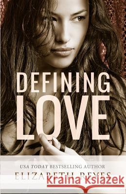 Defining Love Elizabeth Reyes 9781511964593