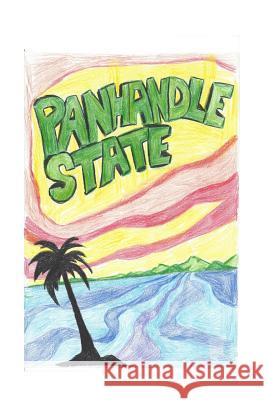 Panhandle State: The Legend of Buzzsaw Robert Sims 9781511966672 Createspace