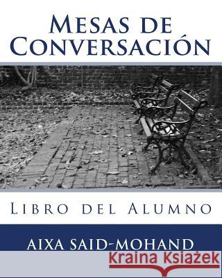 Mesas de Conversación: Libro del Alumno Said-Mohand, Aixa 9781511967624