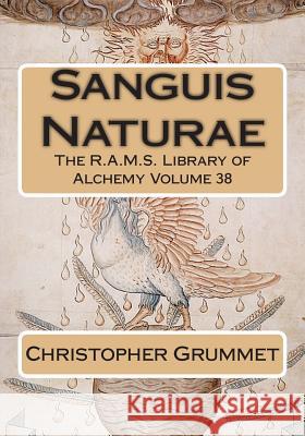 Sanguis Naturae Christopher Grummet Philip N. Wheeler 9781511969208 Createspace