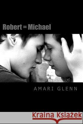 Robert = Michael Amari Glenn 9781511969529 Createspace