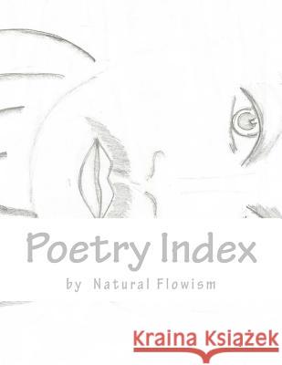 Poetry Index: Behind the Scenes of Freedom Natural Flowism Lavinia D 9781511970532 Createspace