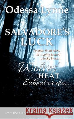 Salvadore's Luck Odessa Lynne 9781511971942 Createspace