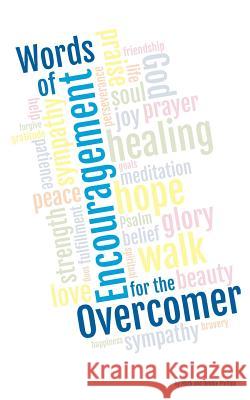 Words of Encouragement For The Overcomer Phillips, Debbie 9781511973342 Createspace