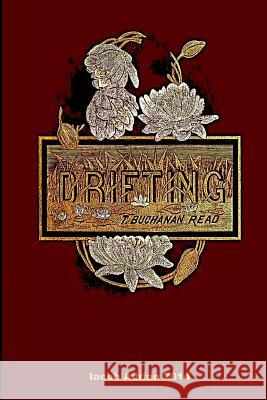 Drifting T. Buchanan Read Iacob Adrian 9781511973496 Createspace