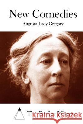 New Comedies Augusta Lad The Perfect Library 9781511974707 Createspace