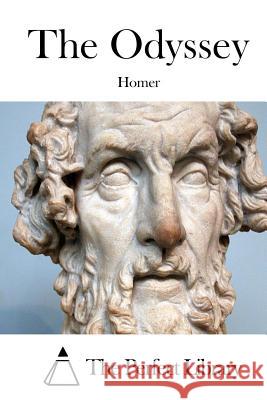 The Odyssey Homer                                    The Perfect Library 9781511974967 Createspace
