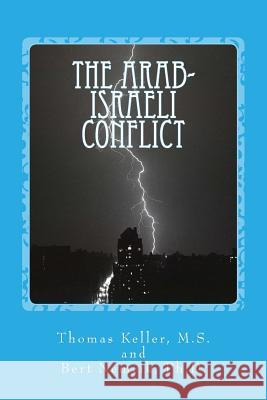 The Arab-Israeli Conflict Bert Nemci Thomas Kelle 9781511975018