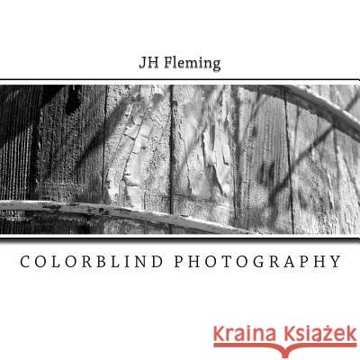 JH Fleming: colorblind photography Fleming, Joseph 9781511975087