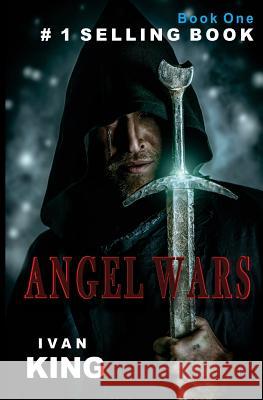 Angel Wars Ivan King 9781511976060