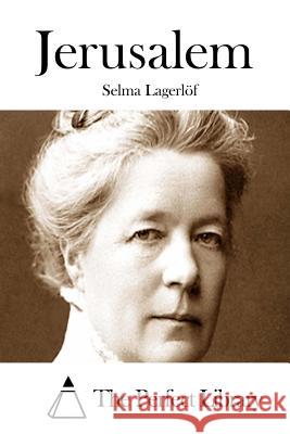 Jerusalem Selma Lagerlof The Perfect Library 9781511976121 Createspace