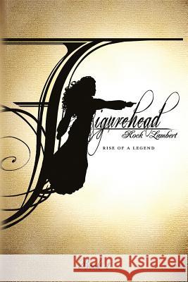 Figurehead: Book 1 - Rise of a Legend Rock Lambert 9781511976367 Createspace