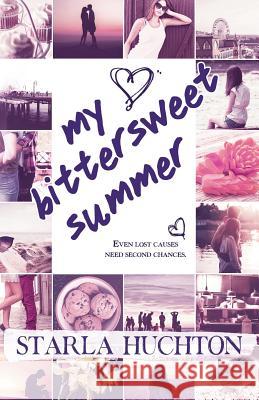 My Bittersweet Summer Starla Huchton 9781511979504