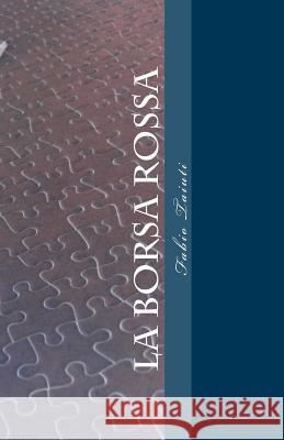 La borsa rossa Taiuti, Fabio 9781511981811 Createspace