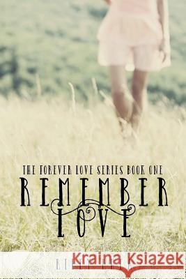 Remember Love Riley Rhea Mhphotograpy                             Mgbookcovers 9781511983570 Createspace