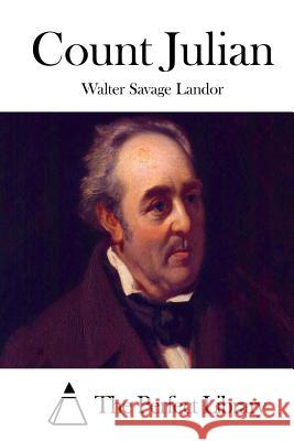 Count Julian Walter Savage Landor The Perfect Library 9781511983983 Createspace