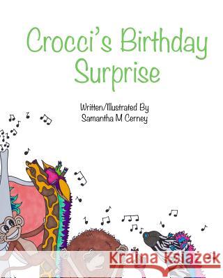 Crocci's Birthday Surprise Samantha M. Cerney 9781511985659