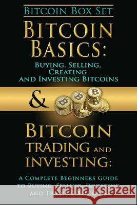 Bitcoin Box Set: Bitcoin Basics and Bitcoin Trading and Investing - The Digital Currency of the Future Benjamin Tideas 9781511986472 Createspace