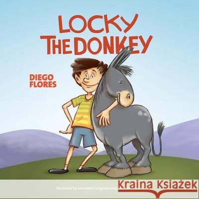 Locky the donkey Sebastian Carignano Andres Pacheco Diego Flores 9781511986946