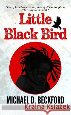 Little Black Bird Michael D. Beckford Adrienne Thompson 9781511987134 Createspace