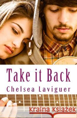 Take it Back Laviguer, Chelsea 9781511987158 Createspace