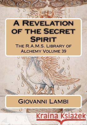 A Revelation of the Secret Spirit Giovanni Battista Lambi Philip N. Wheeler 9781511988872 Createspace