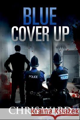 Blue COVER UP: DI Karen Foster Ward, Chris 9781511991926