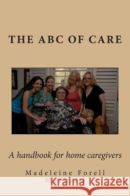 ABC of Care: A handbook for home caregivers Marshall, Madeleine Forell 9781511994125 Createspace