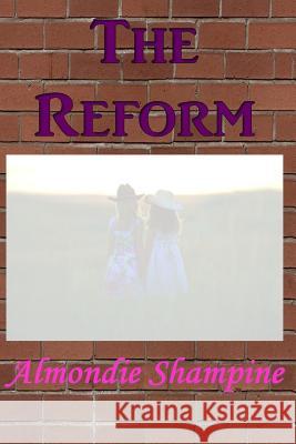 The Reform Almondie M. Shampine Daniel Ruyle 9781511995061