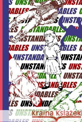 Unstandables: UNSTANDABLE the book and UNSTANDABLE the sequel, in one volume (obviously) Auman, Stephen M. 9781511996136