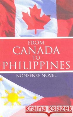 From Canada to Philippines Joe Remesz 9781511996945 Createspace Independent Publishing Platform