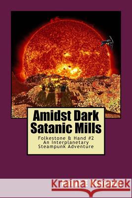 Amidst Dark Satanic Mills Ralph E. Vaughan 9781511997089 Createspace