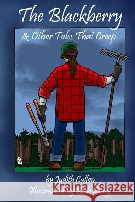 The Blackberry & Other Tales That Creep Judith Cullen Rick Geary Walt Parrish 9781511997652 Createspace