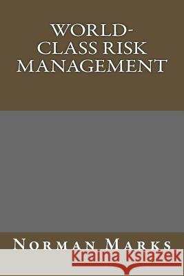 World-Class Risk Management Norman Marks 9781511997775 Createspace