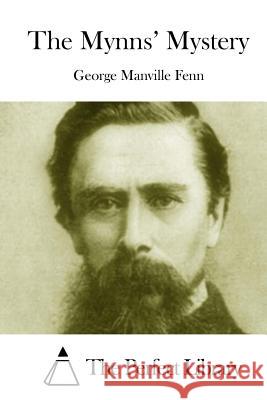 The Mynns' Mystery George Manville Fenn The Perfect Library 9781511998321 Createspace