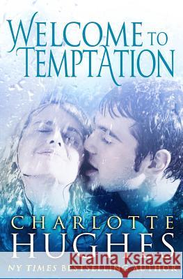 Welcome to Temptation: A Romantic Comedy Charlotte Hughes 9781512000795