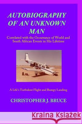 Autobiography of an Unknown Man Christopher James Bruce 9781512002010