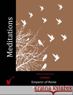 Meditations Emperor of Rome Marcu 9781512007350 Createspace