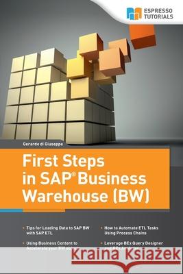 First Steps in SAP Business Warehouse (BW) Gerardo Di Giuseppe 9781512007589 Createspace Independent Publishing Platform