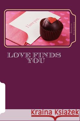 Love finds you: Love find a way Richardson, Paulette L. 9781512010404 Createspace